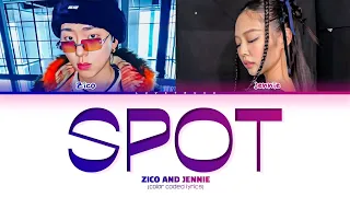 ZICO FT. JENNIE - 'SPOT!' Lyrics (Color Coded Lyrics Eng/Rom/Han)