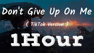 Andy Grammer - Don't Give Up On Me | [ Lyrics ] | [ 1Hour ] [ Loop ] | [ TikTok Version ]