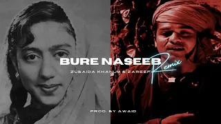 Bure Naseeb (Remix) - Zubaida Khanum X Zareef | Prod. @Afternight Vibes