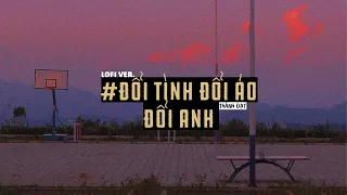 Đổi Tình Đổi Áo Đổi Anh - Thành Đạt / Lofi Lyrics