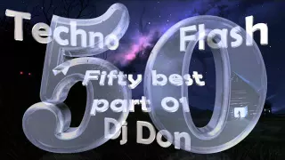 Techno Flash 50 Dj Don Fifty Best part 01