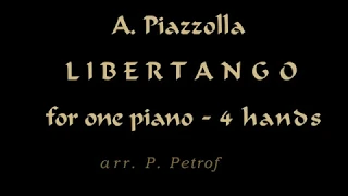 Piazzolla - Libertango - 1 piano 4 hands