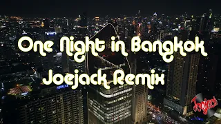 One Night in Bangkok - Joejack remix