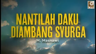 M. Masnawi - Nantilah Daku Diambang Syurga (Official Lyric Video)