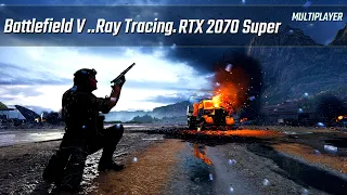 RTX 2070 Super Ray Tracing. Battlefield V Max Settings 1440p