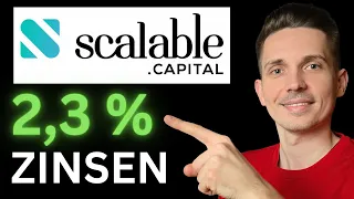 Tagesgeld: 2,3 % Zinsen bei Scalable Capital! Wie seriös ist das?