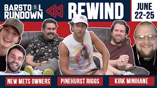 Rundown Rewind: June 22-25 - Riggs at Pinehurst, Mets Owners, Kirk Minihane,