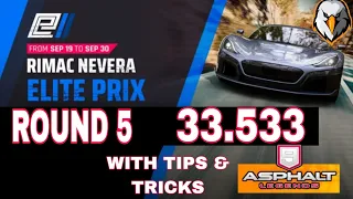 Asphalt 9 legends | RIMAC NEVERA | ELITE PRIX | ROUND 5 | 33.533 | WITH TIPS & TRICKS | EASY ROUTE