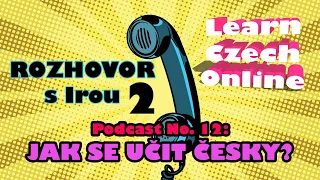 Rozhovor s Irou: Jak se učit česky? (Podcast 12)