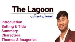 The Lagoon by Joseph Conrad. Introduction, Summary, Character, Theme, Setting. WBSSC.