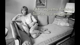 P&B - Agnetha Fältskog / Subtitulada en español