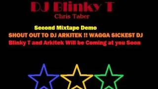DJ Blinky T (Chris Taber) Second Mixtape Demo