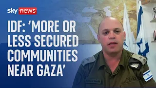 Israel has 'more or less' secured border communities near Gaza, IDF spokesman