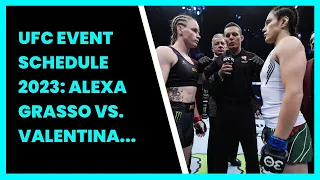 UFC EVENT SCHEDULE 2023: ALEXA GRASSO VS. VALENTINA SHEVCHENKO. ISLAM MAKHACHEV VS....