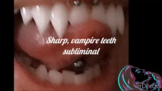 Sharp vampire teeth subliminal | Very fast results