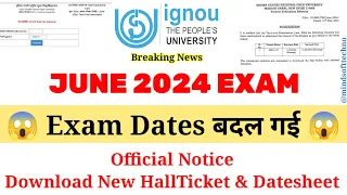 Breaking News 🔥 IGNOU June 2024 Exam Dates Changed 😱 New Date sheet & Hall ticket 🔥 Official Notice