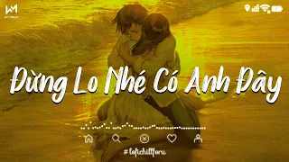 Nếu mai sau anh và em có già...Đừng lo có anh đây- Lofi Chill  - Nhạc Trẻ Lofi Chill Hay Nhất 2022