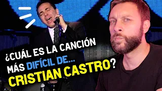 ¿Cuál es la canción más difícil de...   CRISTIAN CASTRO?