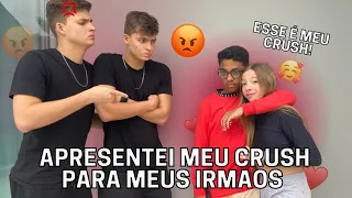 ELA APRESENTOU O CRUSH PARA OS NOSSOS IRMÃOS!