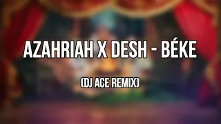 Azahriah x Desh - béke (ft. Lord panamo, Youngfly, Copy con) (Dj Ace DnB Remix)