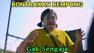 GAK SENGAJA || KONTRAKAN REMPONG EPISODE 798