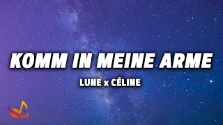 LUNE x CÉLINE - KOMM IN MEINE ARME  [Lyrics]