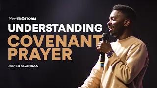 Understanding Covenant Prayer | James Aladiran