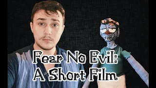Fear No Evil: A Short Film