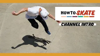 How To Skate Channel Intro