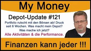 Depot-Update #121: Portfolio rutscht mit den Börsen ab! Druck seit 6 Wochen. Was macht mein Depot?