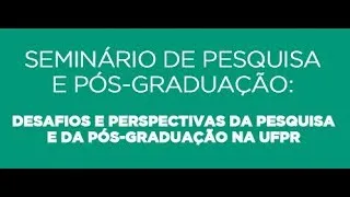 PARTE 2 | Seminário de Pesquisa e Pós-graduação