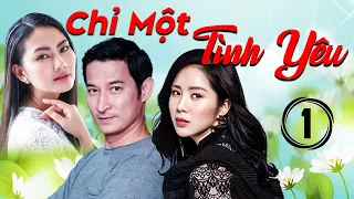 PHIM VIỆT NAM MỚI NHẤT 2023 | CHỈ MỘT TÌNH YÊU Tập 1 | PHIM BỘ TÌNH CẢM GIA ĐÌNH VIỆT NAM 2023