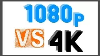 1080p VS 4K: What's the Difference?