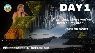 Taylor Swift: “Argentina, where you’ve been all my life?” Day 1 #BuenosAiresTSTheErasTour