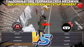 TIM DOMINATORS TERPAKSA HARUS LAGA MELAWAN NINJAYU?! MENANG KALAH TETAP SAHABAT ❤️