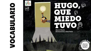 Vocabulario "Hugo, que miedo tuvo" | SIGNACUENTOS