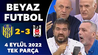 Beyaz Futbol 4 Eylül 2022 Tek Parça ( Ankaragücü 2-3 Beşiktaş )