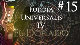 Europa Universalis 4 | El Dorado | Cusco of the Inca | The Inti | Part 15