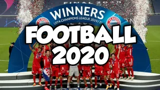 Football in the Year 2020 | Highlights and Moments