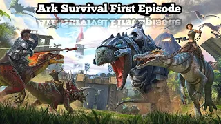 Ark Survival Evolved Series Episode 1
