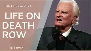 Billy Graham Classic Sermon 2024   Life on death row