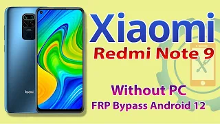 Redmi Note 9 FRP Bypass Without PC 2022 | Xiaomi Redmi M2003J15SS MIUI 12.5  Google Account Bypass