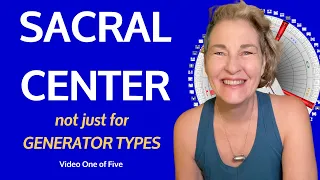 Discover the Sacral Center ~ Not Just for GENERATOR Types | Human Design Video Essay | Maggie Ostara