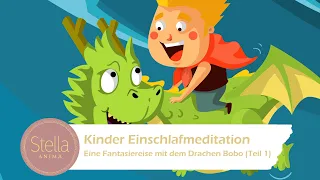 Kinder Einschlafmeditation - Fantasiereise mit dem Drachen Bobo (Teil 1)
