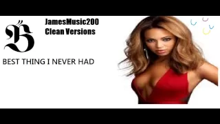 Beyonce - Best Thing I Never Had (Clean)