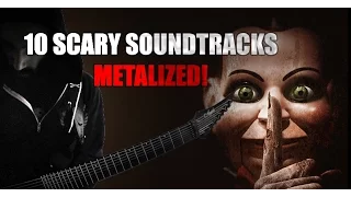 10 Scary soundtracks metalized