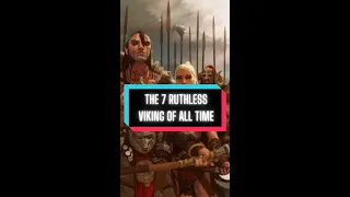 The 7 MOST RUTHLESS Vikings that EXISTED EVER