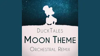 The Moon (from "DuckTales") (Orchestral Remix)