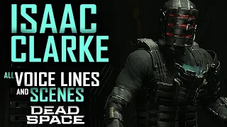 Isaac Clarke - All Voice Lines and Scenes - Dead Space Remake 2023