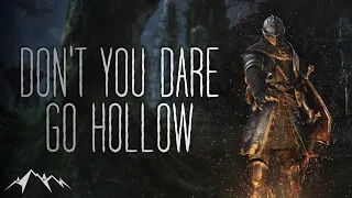 Don't You Dare Go Hollow